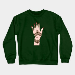 It's my Henna Day | Henna Hand Tattoo - Brown Mehendi Crewneck Sweatshirt